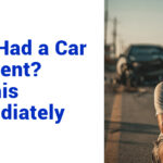 Car Accident? What to Do in the First 24 Hours (Complete Step-by-Step Guide)